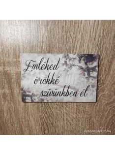   "Emléked örökké szívünkben él" nyomtatott tábla 8,5*5,5cm 1db